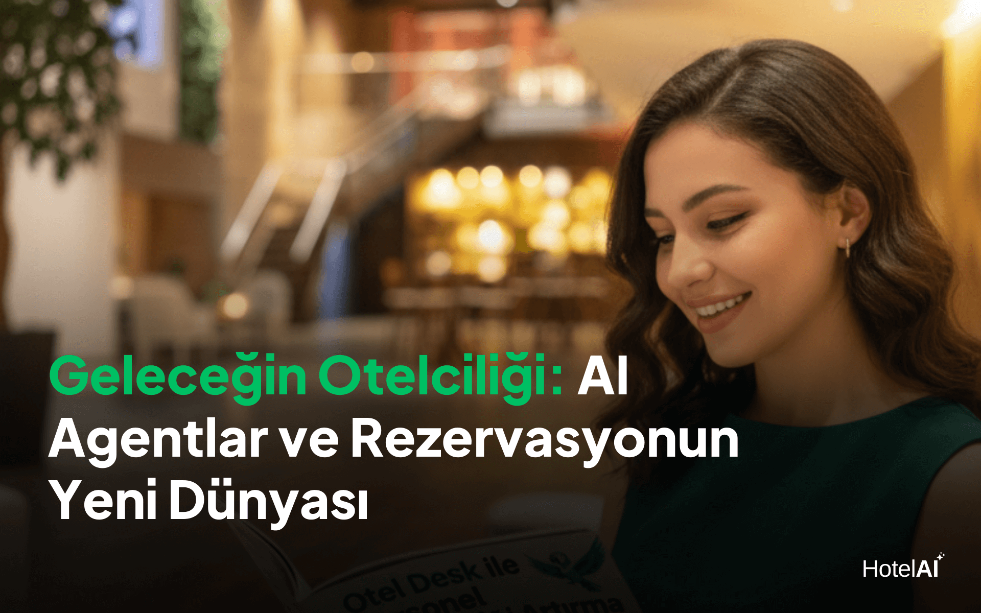 Geleceğin Otelciliği: AI Agentlar ve Rezervasyonun Yeni Dünyası