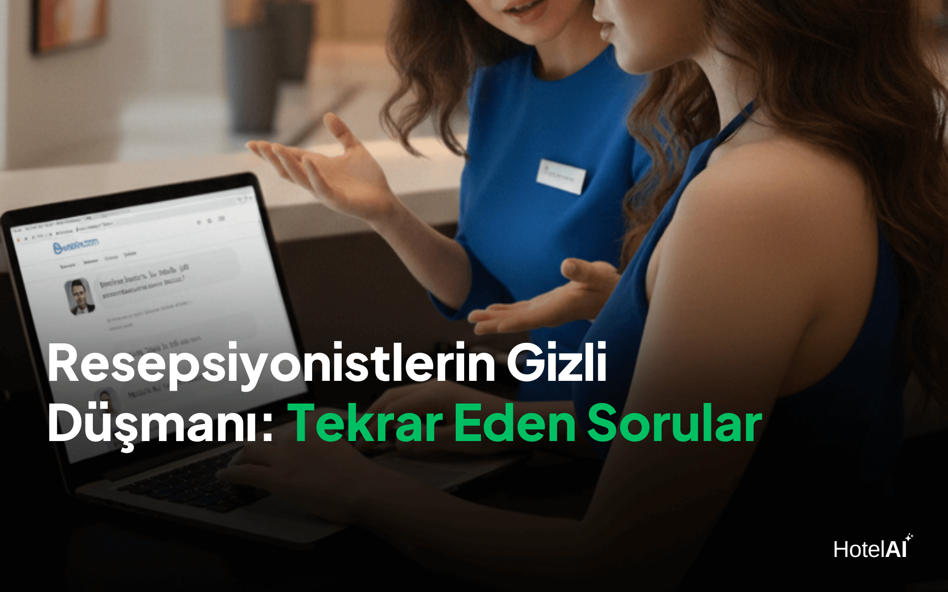 Resepsiyonistlerin Gizli Düşmanı: Tekrar Eden Sorular
