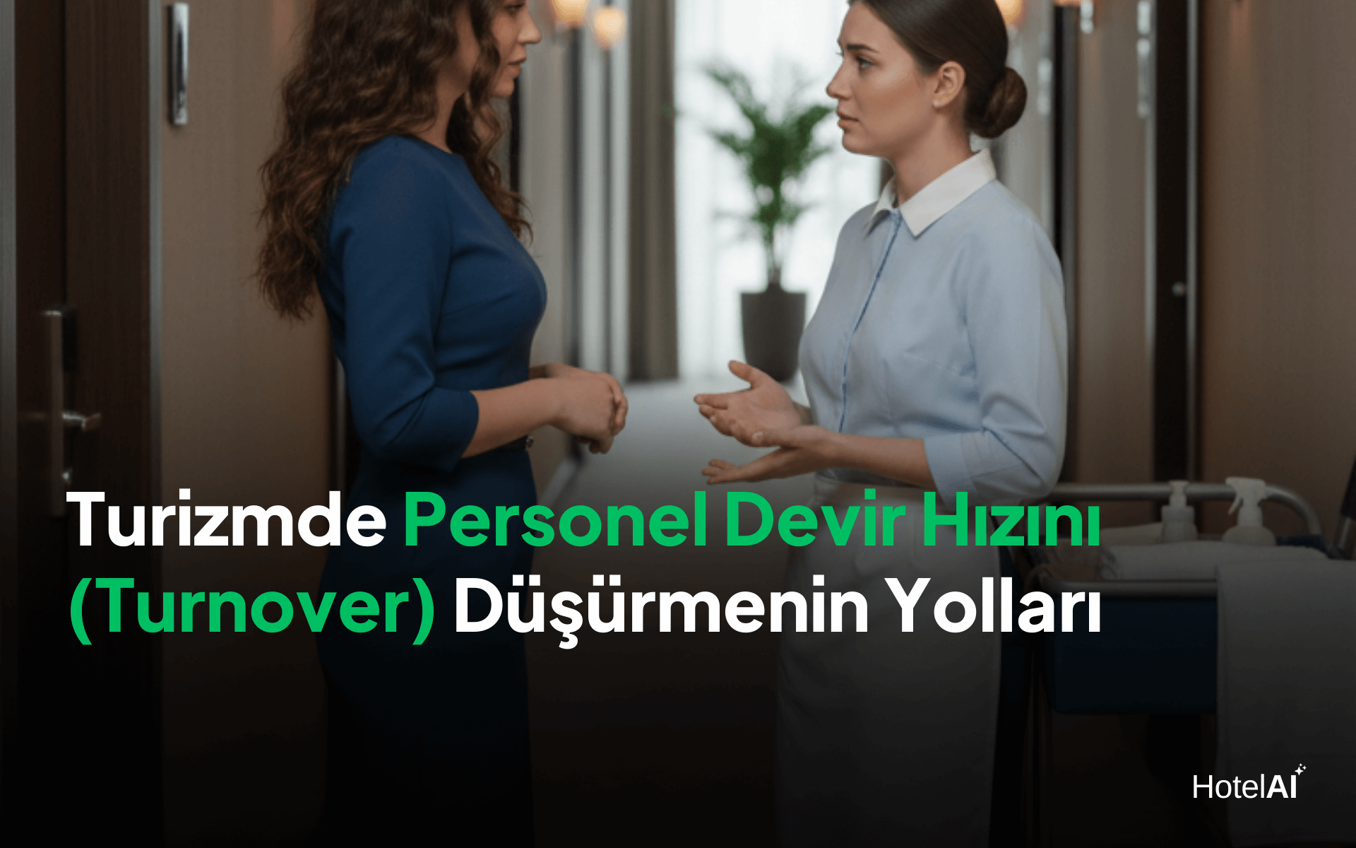 Turizmde Personel Devir Hızını (Turnover) Düşürmenin Yolları