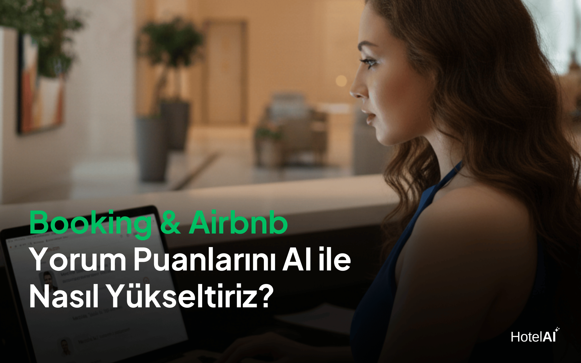 Booking & Airbnb Yorum Puanlarını AI ile Nasıl Yükseltiriz?